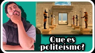 Que es politeísmo [upl. by Clayborn220]