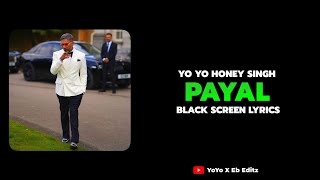 PAYAL  GLORY  YO YO HONEY SINGH  PARADOX  T SERIES  BLACK SCREEN LYRICS  Circuit Bawa [upl. by Cromwell]