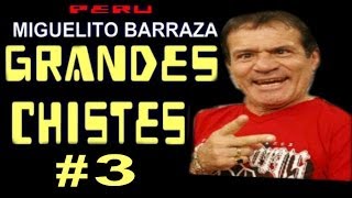 ✫Grandes Chistes ● CHISTES DE MIGUELITO BARRAZA  3 quotAYQUERICOquot [upl. by Ceporah]