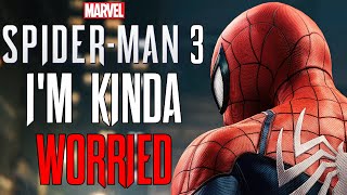 Im WORRIED About Marvels SpiderMan 3 [upl. by Allehcram369]