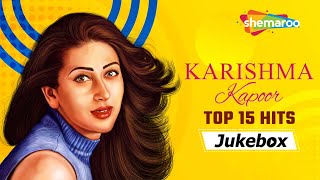 Karishma Kapoor Top 15 Hits  Video Jukebox  Karisma Kapoor Birthday Special  Nonstop Songs [upl. by Humfried665]