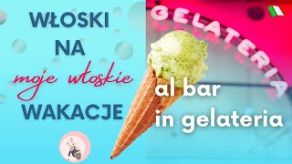 8 Włoski na wakacje Al bar In gelateria  W barze W lodziarni [upl. by Yrred]