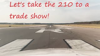 Flying the 210 to an aviation trade show Part 1 [upl. by Assirat]