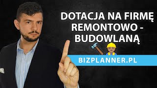 Dofinansowanie na założenie firmy remontowo budowlanej  Dotacje na firmę remontowo budowlaną [upl. by Ittak]