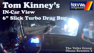 HotVWs Publisher Tom Kinneys Inside Car View 6quot Slick Turbo Drag Bug at Medford Dragstrip OR [upl. by Icnan]