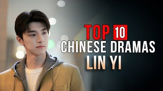 Top 10 Lin Yi Dramas List  Lin Yi Drama Series eng sub [upl. by Annoval760]