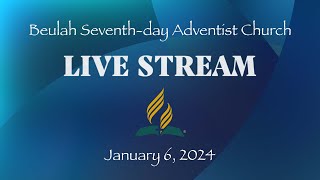 Forward Ever Backward Never  January 6 2024  Beulah SDA Church  Live Streaming Service [upl. by Dnomasor]