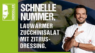 Schnelles lauwarmer Zucchinisalat mit Zitrusdressing Rezept von Steffen Henssler [upl. by Daley]