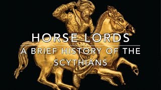 Horse Lords A Brief History of the Scythians [upl. by Jeb]