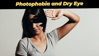 Photophobia amp Dry Eye What You Need To Know [upl. by Hassi]