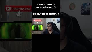 React M4rkim  Broly Quem tem o maior Braço rapgeek reaction shorts m4rkim [upl. by Benilda973]