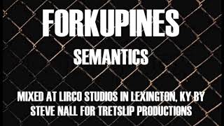 Forkupines  Semantics [upl. by Atteve]