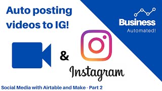 How to post Instagram videos automatically  a social media calendar in Airtable and Make  Part 2 [upl. by Thill]