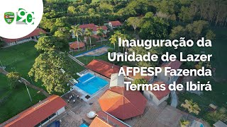 Reinauguração da Unidade de Lazer AFPESP Fazenda Termas de Ibirá [upl. by Haron]