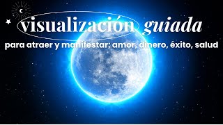 🔮 Visualización Guiada para Manifestar 🌈 👁 Ley de la Atracción y Manifestación Meditacion deseos [upl. by Docile950]