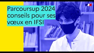 Parcoursup 2024  les conseils pour formuler ses vœux en IFSI [upl. by Aisyla]