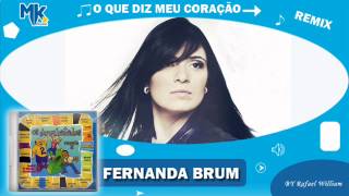 Fernanda Brum  O Que Diz Meu Coração remix  CD Os Arrebatados Remix 2 [upl. by Sikram281]