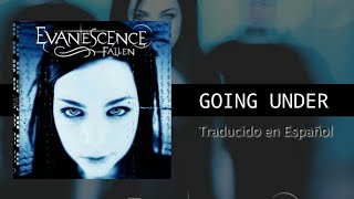 Evanescence  Going Under Traducida al Español [upl. by Esilanna]