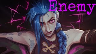 Enemy  Imagine Dragons  jinx  Arcane AMV [upl. by Aicenet874]