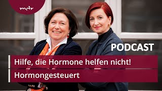 17 Hilfe die Hormone helfen nicht  Podcast Hormongesteuert  MDR [upl. by Bain]