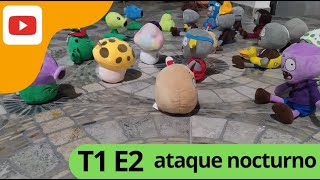 Pvz en peluche T1 E2 el ataque nocturno [upl. by Madanhoj467]