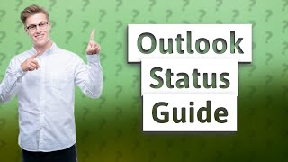 How do I change my status in Outlook [upl. by Vetter792]