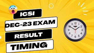 CS EXECUTIVE AND PROFESSIONAL DECEMBER 2023 EXAM RESULT TIMING [upl. by Ellynad]