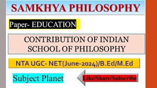 SAMKHYA PHILOSOPHY  Contribution of Indian school of Philosophy  BE d MEd  UGCNET [upl. by Loreen]