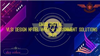 CMOS DIGITAL VLSI DESIGN NPTEL WEEK 8 ASSIGNMENT SOLUTIONS 2K23 [upl. by Clarke]