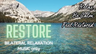 Bilateral Relaxation Music Restore the Calm [upl. by Justin]