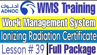 Ionizing Radiation Certificate with Permit in ADNOC WMS  Lecture  39 [upl. by Eerrehc583]