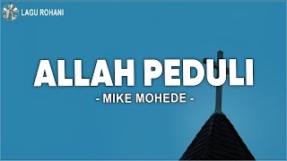 Allah Peduli  Mike Mohede  Lirik  Lagu Rohani Terbaru 2024 [upl. by Odlawso]