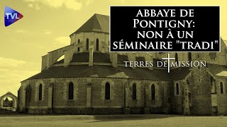 Abbaye de Pontigny Lévêque préfère un hôtel de luxe à un séminaire quottradiquot  Terres de Mission 220 [upl. by Eisak172]