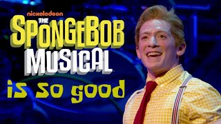 Why the SpongeBob Musical is Really Good [upl. by Teilo460]