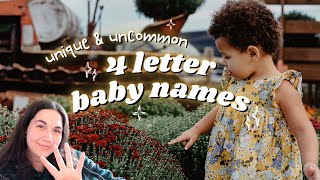 50 UNIQUE amp UNCOMMON 4 LETTER BABY NAMES For Boys amp Girls  Short Baby Name Ideas [upl. by Aeuhsoj]