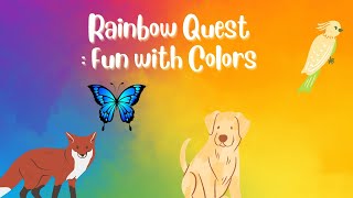 Rainbow Quest  Fun with colors [upl. by Cirle415]