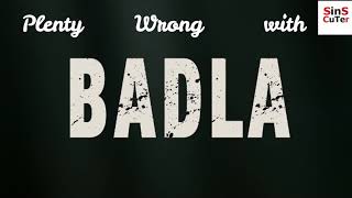 Mistakes in Badla Movie [upl. by Ylnevaeh]