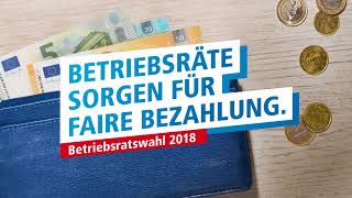 Betriebsratswahl 2018 Betriebsräte sorgen für faire Bezahlung [upl. by Caswell]