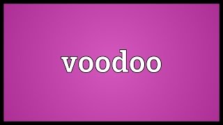 Voodoo Meaning [upl. by Osnola]