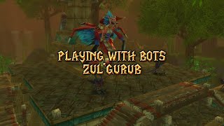 Playing with Bots  ZulGurub  Learning strategies and testing bot performance [upl. by Oiramad]