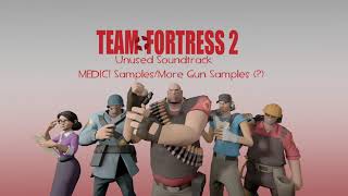 Team Fortress 2 Unused OST  MEDIC Samples  More Gun Samples [upl. by Cyrille]