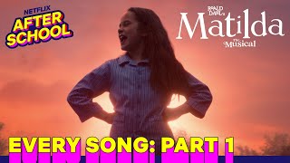 Every Song in Roald Dahls Matilda The Musical Part 1  Netflix After School [upl. by Sutphin]