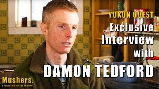 Mushers Conquering the Yukon Quest Exclusive Interview with Damon Tedford [upl. by Egief]