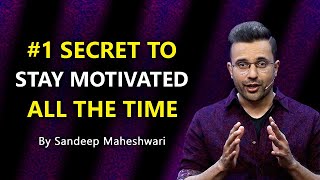 1 Secret to Stay Motivated All The Time  By Sandeep Maheshwari  Hindi [upl. by Rye]