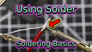 Using Solder  Soldering Basics  Soldering for Beginners [upl. by Iniffit947]