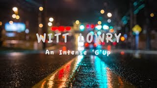 WITT LOWRY  An Intense Mix  WittLowry [upl. by Nangem]