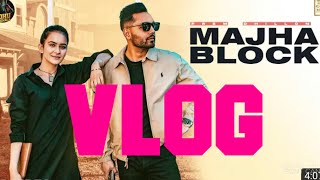 MAJHA BLOCK VLOG  Prem Dhillon  Roopi Gill  Sukh Sanghera  Sidhu Moose wala  San B [upl. by Adelric]