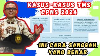 LENGKAP Kasus TMS CPNS dan Cara Melakukan Sanggah CPNS 2024 dengan BENAR [upl. by Tenahs]