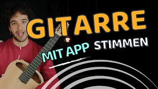 Gitarre Stimmen mit App EINFACH ERKLÄRT Guitar Tuna [upl. by Hogg]