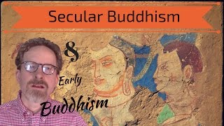 Early Buddhism amp Secular Buddhism [upl. by Mace369]